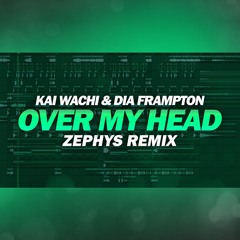Kai Wachi - Over My Head (Zephys Remix FLP)