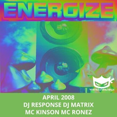 Energize April 2008 Dj Response Mc Kinson Dj Matrix Mc Ronez