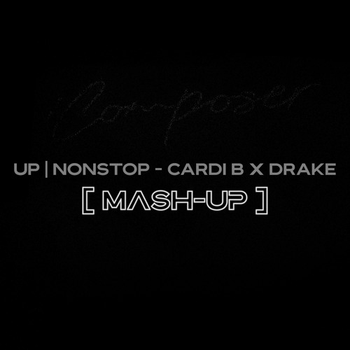 Composer! MASHUP - Drake x Cardi B