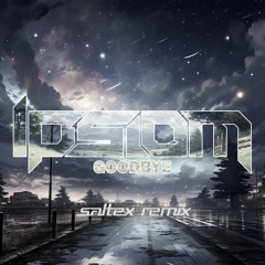 Ipsiom - Goodbye (saltex Remix)