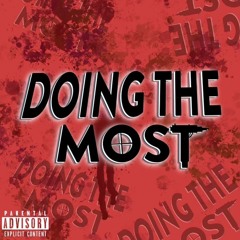 Doing the most