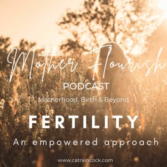 An Empowered Approach to Fertility Podcast