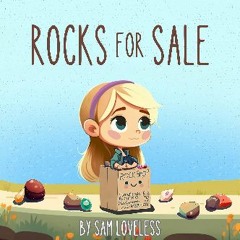 $${EBOOK} 📖 Rocks for Sale: How a Kid Entrepreneur Learns About Business, Money, and Perseverance