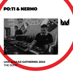 Po:ti & Nermo @ Daad Gathering 2024 | The Dome