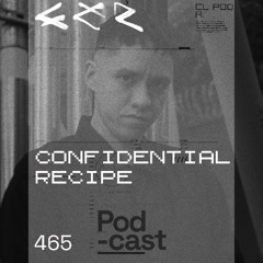 CLR Podcast 465 I Confidential Recipe