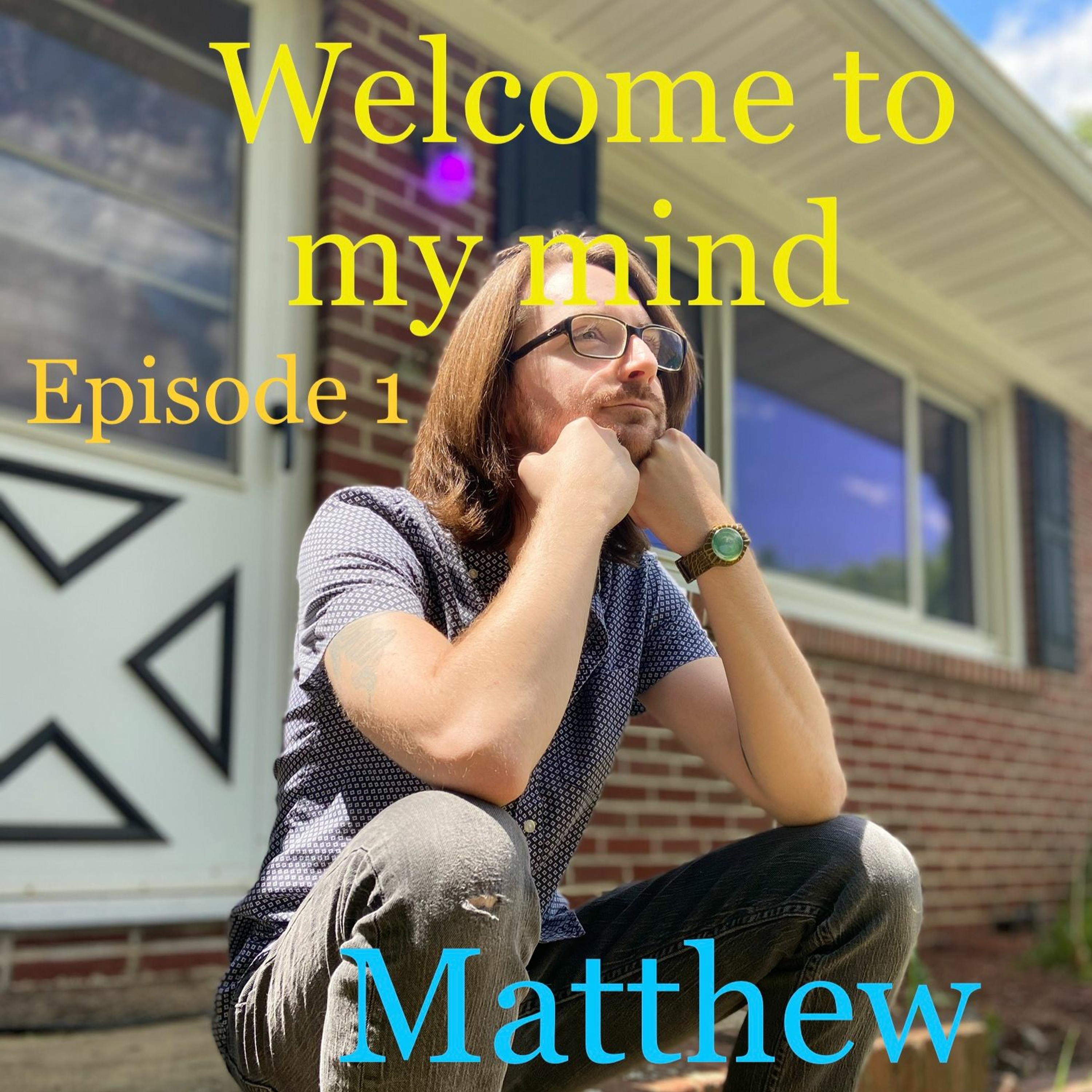 Welcome to my mind episode 1: Matthew Newton episode artwork
