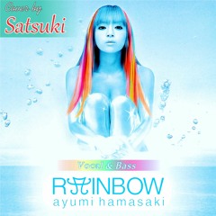 Ayumi Hamasaki - Rainbow (Vocal & Bass) | Cover By Satsu