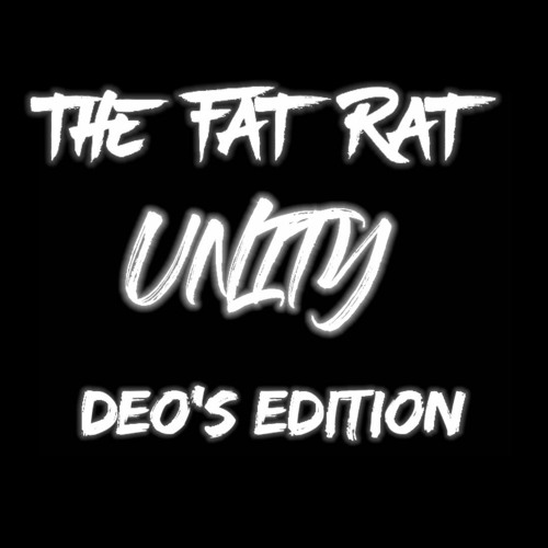 Stream THE FAT RAT - UNITY by DEO'S EDITION | Listen online for free on  SoundCloud