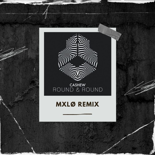 CASHEW - Round & Round [MXLØ Remix]