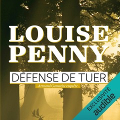 Défense de tuer by Louise Penny, Narrated by Raymond Cloutier