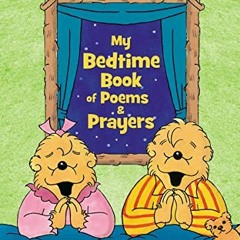 [Access] KINDLE PDF EBOOK EPUB The Berenstain Bears My Bedtime Book of Poems and Pray