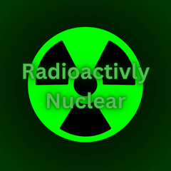 Radioactivly Nuclear