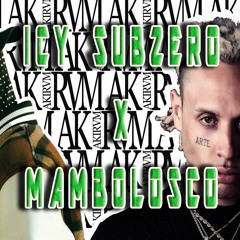 Mujer x Fallo ( Icy Subzero x Mambolosco ) MashUp AKIRVM