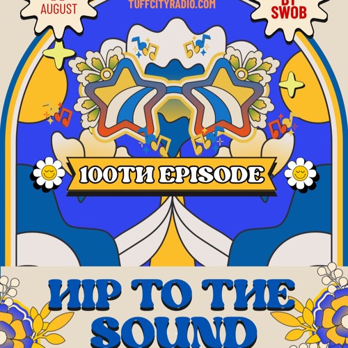 Hip To The Sound - Episode 100 - August 17, 2025