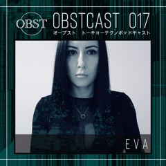 OBSTCAST 017 >>> E v a