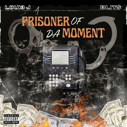 Loui3 J & Blit$ - Prisoner of Da Moment
