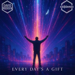 Every Day’s A Gift (Euphoric Trance)