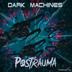 Postrauma - Dark Machines (Preview)