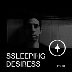 STM 163 - Ssleeping DesiresS