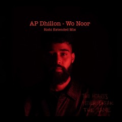 AP Dhillon - Wo Noor (Rishi Extended Mix)***Click on BUY for full download***
