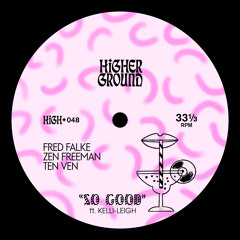 Fred Falke, Zen Freeman & Ten Ven - So Good (feat. Kelli-Leigh)