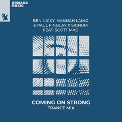 Ben Nicky, Hannah Laing & Paul Findlay x Signum feat. Scott Mac - Coming On Strong (Trance Mix)