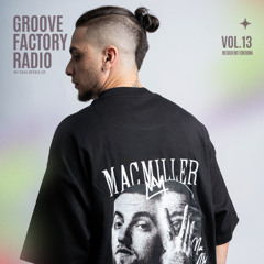 GROOVE FACTORY RADIO | VOL13