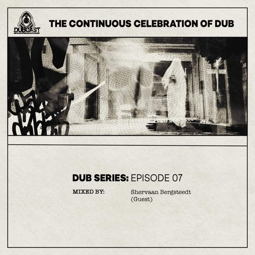 Dub Series Episode 07 __ Mixed By Shervaan Bergsteedt (Guest).mp3