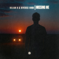 Kilian K & Diverse Bind - Missing Me
