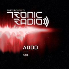 Tronic Podcast 581 with Adoo