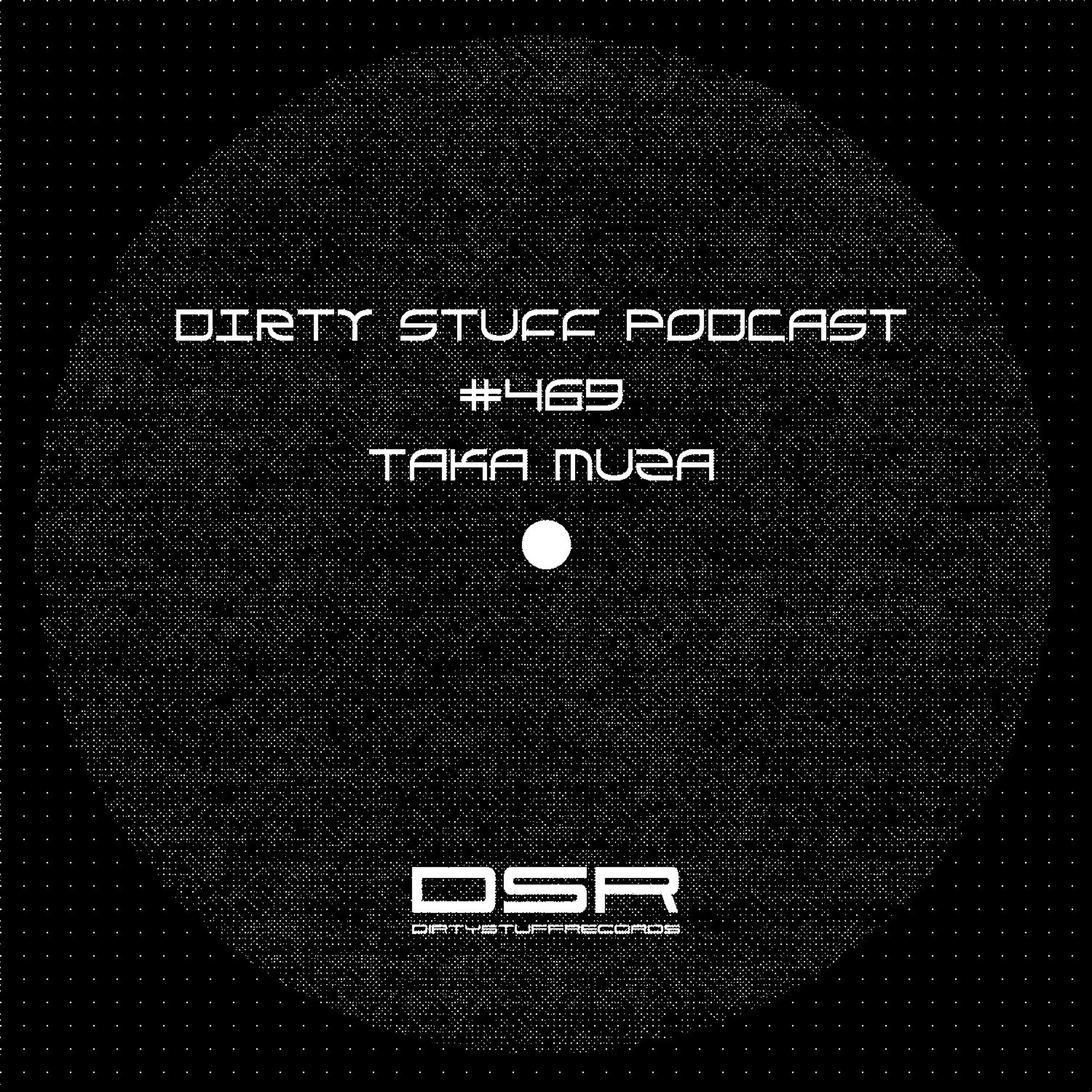 Dirty Stuff Podcast #469 | Taka Muza | 10.06.2025 episode artwork