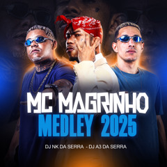 DJ NK DA SERRA E DJ A3 ft. MC MAGRINHO MEDLEY 2025