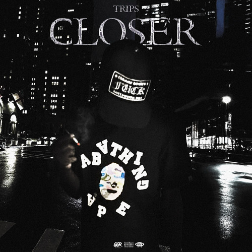 Trips - Closer