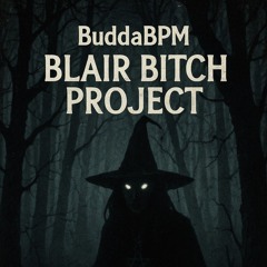 BuddaBPM-Blair Bitch Project