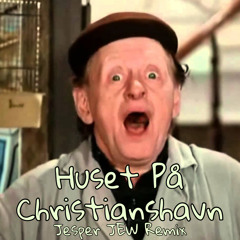 Huset På Christianshavn (Jesper JEW Remix)