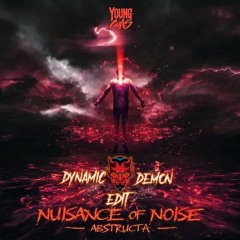 Abstructa - Nuisance Of Noise (DYNAMIC DEMON EDIT)