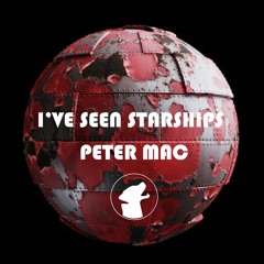 Premiere : Peter Mac - I've Seen Star Ships [Barking Mad Melodic]