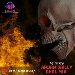 ARJAN VAILLY (Desi Mix) | DJ Busta | Animal