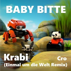 BABY BITTE (Einmal um die Welt - Cro, Remix) - Krabi (fast trance, ghetto tech, trash techno)