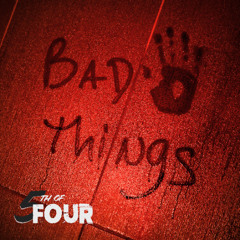 Bad Things