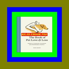 Download [PDF] The Book of Pet Love and Loss Words of Comfort and Wisdom from Remarkable People !REA