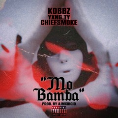 Mo'Bamba YxngTy X Kobbz & Chiefsmoke