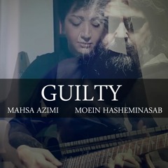 Mahsa Azimi & Moein Hasheminasab - Gulity | مهسا عظیمی و معین هاشمی نسب - گنه کار