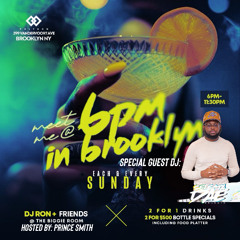 6PM IN BROOKLYN (INTL BRUNCH) 01/19/25 @BKDJRON_ @PRINCESMITHOFFICIAL