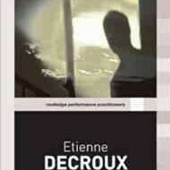 Read [EBOOK EPUB KINDLE PDF] Etienne Decroux (Routledge Performance Practitioners) by