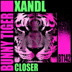 Xandl - Closer [OUT NOW]