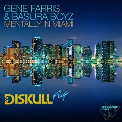Gene Farris, Basura Boyz - Mentally in Miami (Diskull DNB Flip)