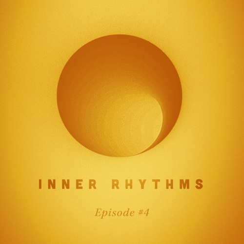 Inner Rhythms - Episode 4 (April 2024)
