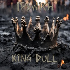 King Dull