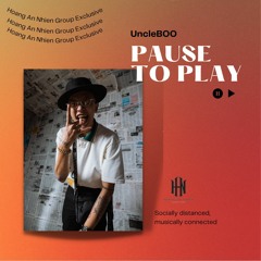 PAUSE TO PLAY  01  |  UncleBOO  ( HAN EXCLUSIVE )